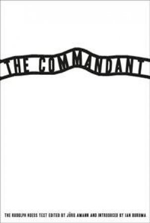 The Commandant by Rudolph Hoess 