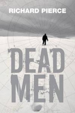 Dead Men by Richard Pierce