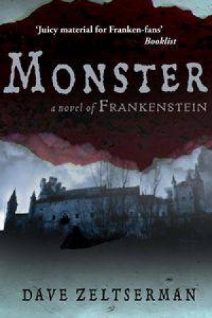 Monster: A Novel Of Frankenstein by Dave Zeltserman