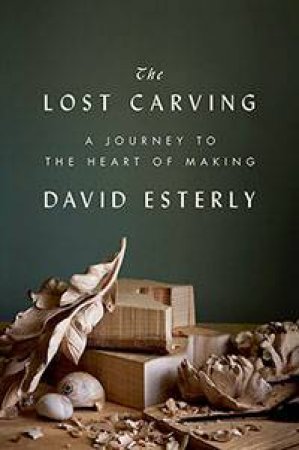 The Lost Carving by David Esterly