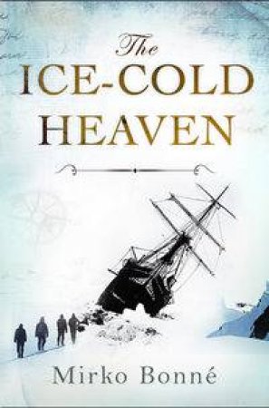 The Ice-Cold Heaven by Mirko Bonne