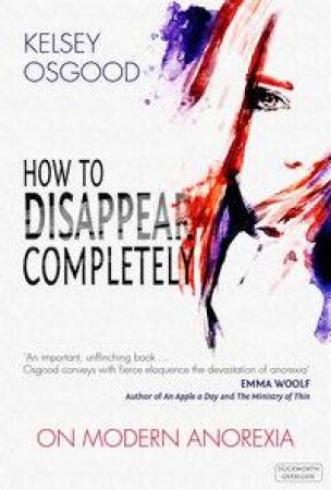 How to Disappear Completely by Kelsey Osgood