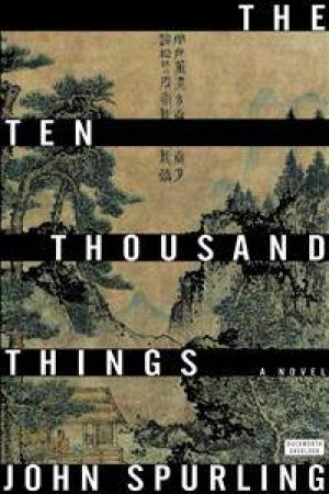 Ten Thousand Things by John Spurling