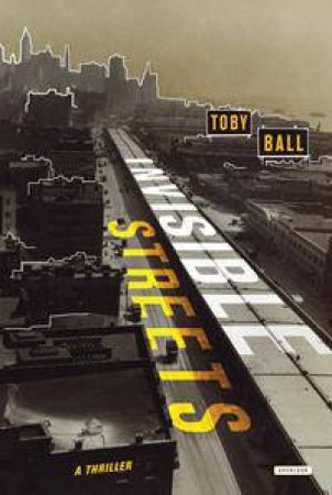 Invisible Streets by Toby Ball