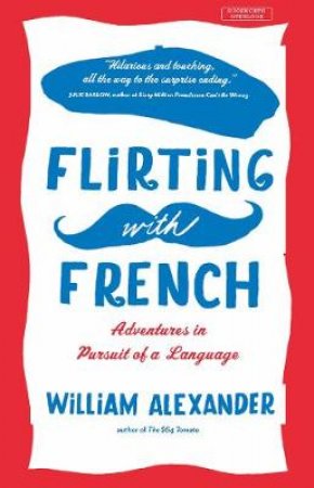 Flirting with French by William Alexander