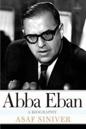 Abba Eban: A Biography by Asaf Siniver