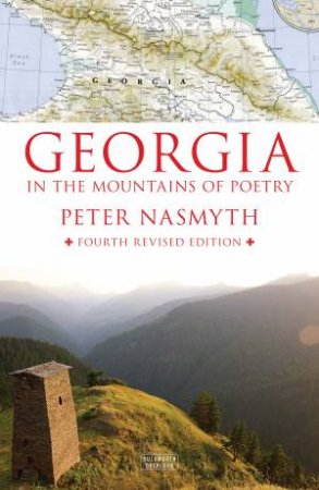 Georgia In The Mountains Of Poetry by Peter Nasmyth