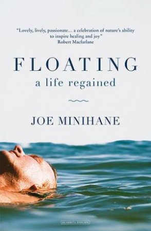 Floating: A Life Regained by Joe Minihane