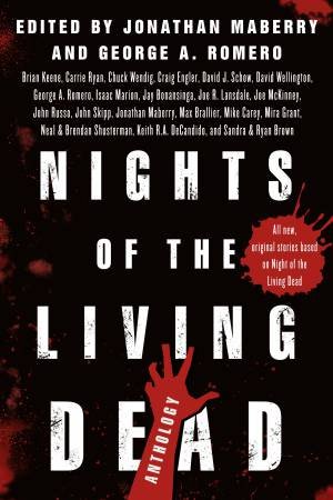 Nights Of The Living Dead: An Anthology by George A. Romero