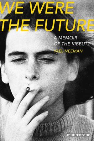 We Were The Future by Yael Neeman