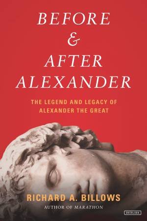 Before & After Alexander by Richard Billows