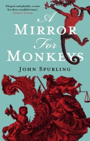 Mirror For Monkeys by John Spurling