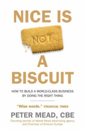 Nice Is Not A Biscuit by Peter Mead