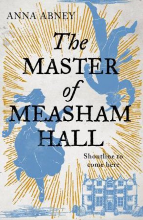 Master Of Measham Hall by Anna Abney