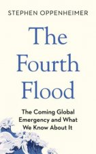 Fourth Flood The Coming Global Emergency and What We Know About It