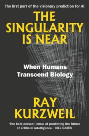 The Singularity Is Near by Ray Kurzweil