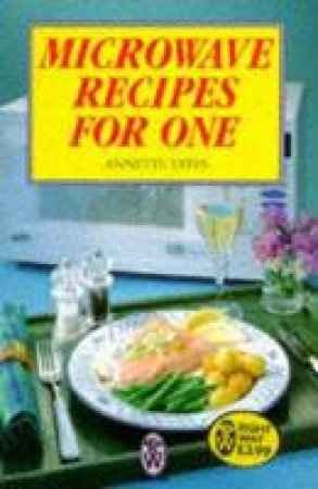 Microwave Recipes For One by Annette Yates