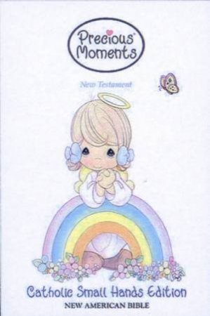 Precious Moments New Testament Catholic Small Hands Edition by Holland Publishers New