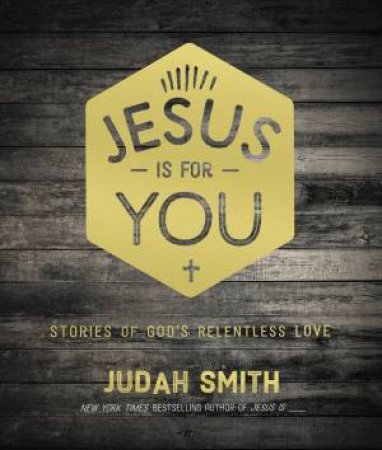 Jesus Is For You: And Jesus Is Enough by Judah Smith