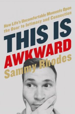 This is Awkward by Sammy Rhodes