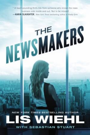 The Newsmakers by Lis Wiehl & Sebastian Stuart