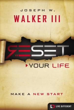 Reset Your Life: Make A New Start by Joseph W Walker