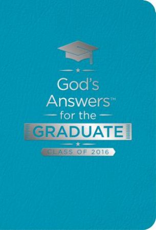 God's Answers for the Graduate: Class of 2016 [Teal] by Jack Countryman