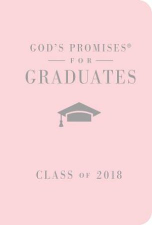 God's Promises For Graduates: Class Of 2018 [Pink] by Jack Countryman