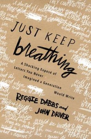 Just Keep Breathing by Reggie Dabbs & John Driver