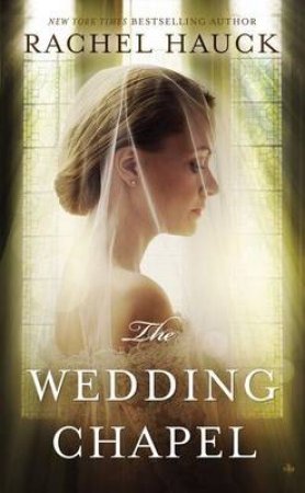 The Wedding Chapel by Rachel Hauck