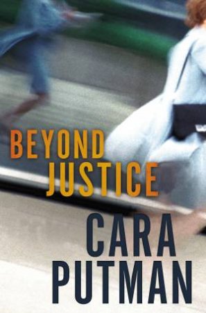 Beyond Justice by Cara C Putman