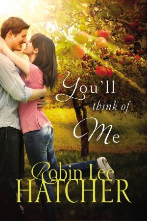 You'll Think Of Me by Robin Lee Hatcher