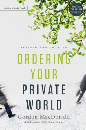 Ordering Your Private World by Gordon MacDonald