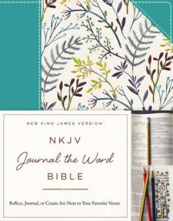 NKJV, Journal The Word Bible, Red Letter Edition: Reflect, Journal, Or  Create Art Next To Your Favorite Verses [Blue Floral Cloth] by Various