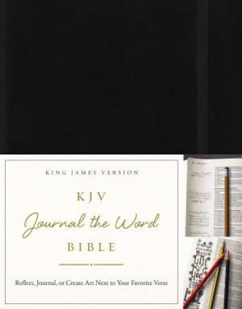 KJV, Journal The Word Bible: Reflect, Journal, Or Create Art Next To    Your Favorite Verses [Black] by Various