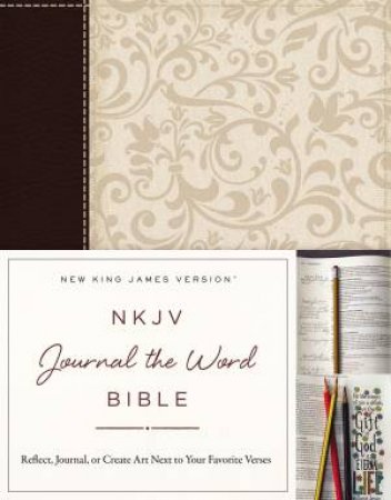 NKJV, Journal The Word Bible: Reflect, Journal, Or Create Art Next To   Your Favorite Verses [Brown/Cream] by Various