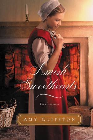 Amish Sweethearts: Four Amish Novellas by Amy Clipston