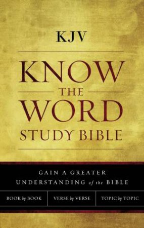 KJV Know The Word Study Bible by Thomas Nelson