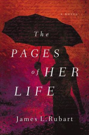 The Pages Of Her Life by James L. Rubart