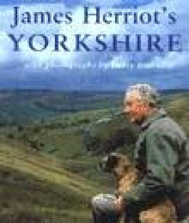 James Herriot's Yorkshire by James Herriot