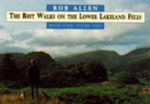 The Best Walks On The Lower Lakeland Fells In The South-East by Bob Allen