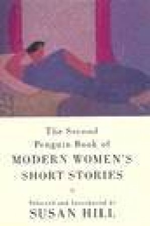 The Second Penguin Book of Modern Women's Short Stories by Susan Hill