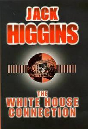 The White House Connection by Jack Higgins