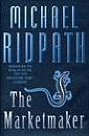 The Marketmaker by Michael Ridpath