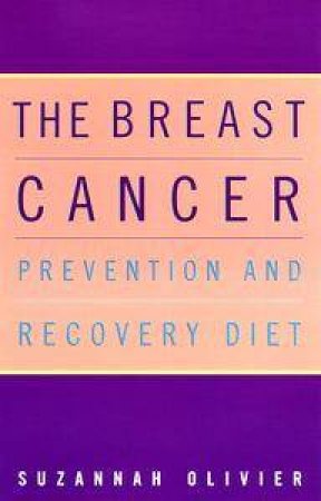 Breast Cancer Prevention & Recovery by Suzannah Olivier