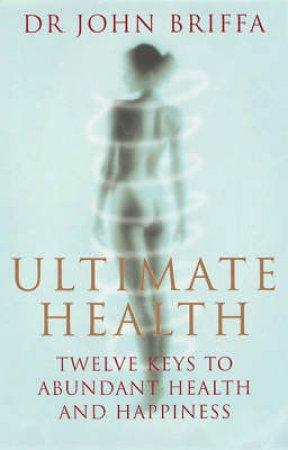 Ultimate Health by John Briffa