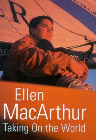 Taking On The World by Ellen Macarthur