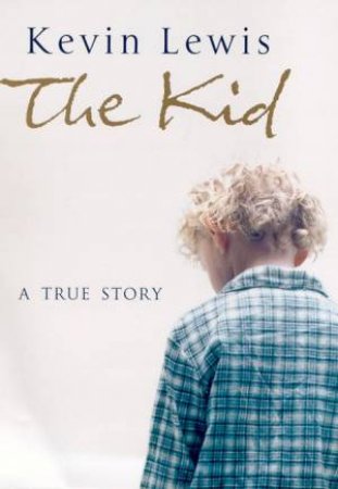 The Kid: A True Story by Kevin Lewis