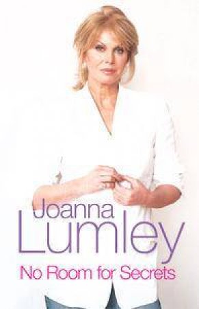 No Room For Secrets by Joanna Lumley