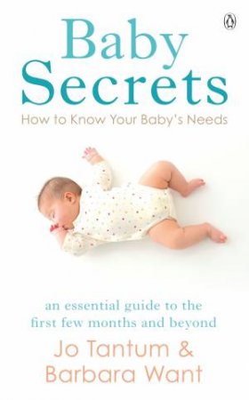 Baby Secrets: How To Know Your Baby's Needs by Barbara Want